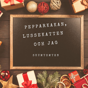 Pepparkakan, Lussekatten och Jag