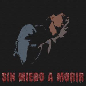 SIN MIEDO A MORIR