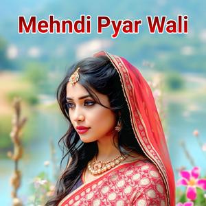 Mehndi Pyar Wali