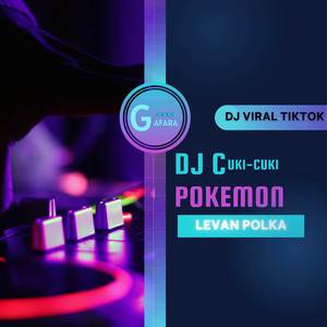 DJ Cuki-Cuki x Pokemon x Levan Polka