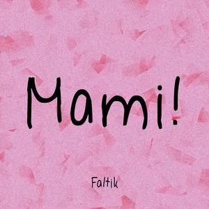 Mami!