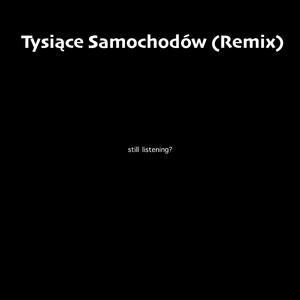 Tysiące Samochodów (Remix)