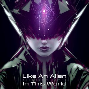 Like An Alien In This World