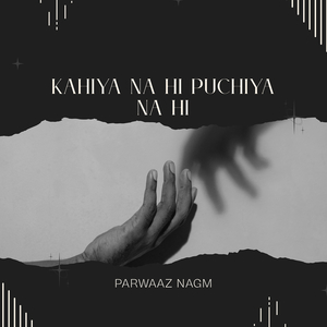 Kahiya Na Hi Puchiya Na Hi