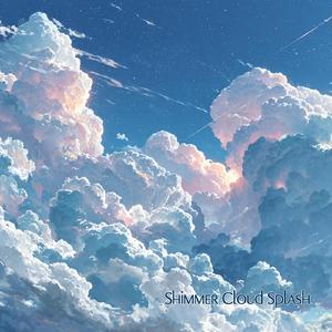 Shimmer Cloud Splash