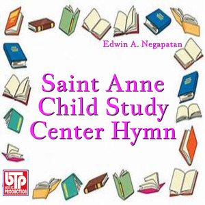 Saint Anne Child Study Center Hymn