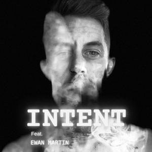 Intent (feat. Ewan Martin)