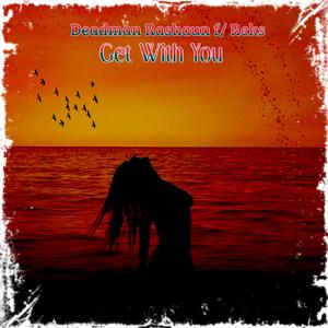 Get With You (feat. Reks)