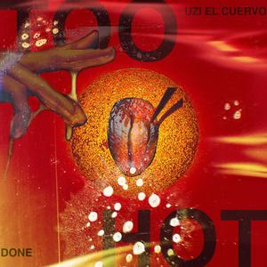 TOO HOT (feat. Uzi el Cuervo, Done & Karlino Princip)