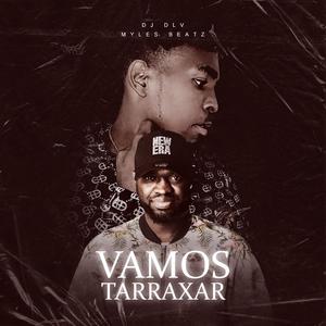 Vamos Tarraxar (feat. Myles Beatz)