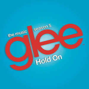 Hold On (Glee Cast Version)