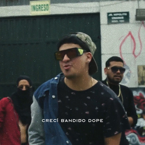 Crecí Bandido (DOPE)