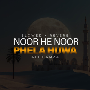 Noor He Noor Phela Huwa Lofi