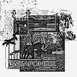 Weaponize (To Conquer You)