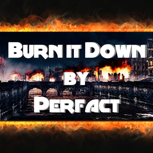 Burn It Down