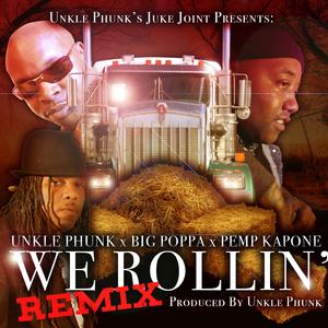 We Rollin' (feat. Big Poppa & Pemp Kapone) (Remix)