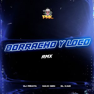 Borracho Y Loco (Remix)