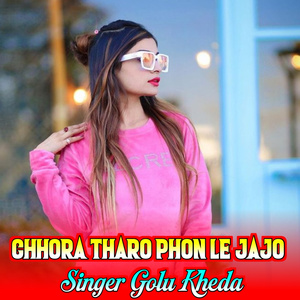 Chhora Tharo Phon Le Jajo