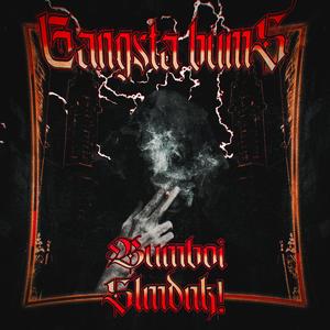 GANGSTA BUMS