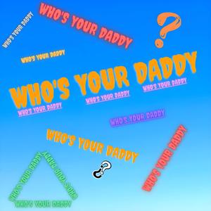 Who's Your Daddy?