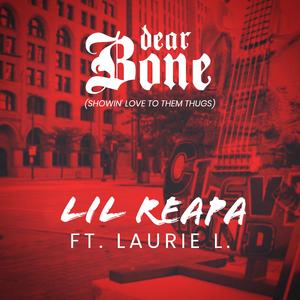 Dear Bone (Showin' Love to Them Thugs) [feat. Laurie L]
