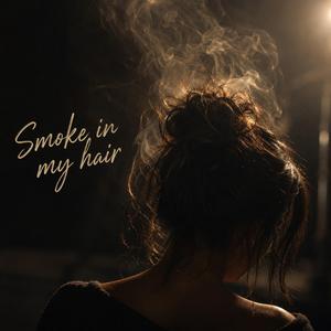 Smoke in My Hair