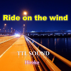 Ride on the wind (feat. Hiroko) [New Mix]