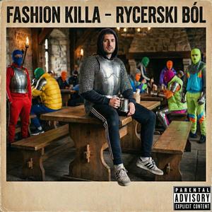 Fashion Killa - Rycerski Ból