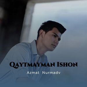 Qaytmayman ishon (再也不回头)