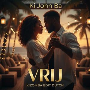 Vrij (Kizomba Dutch EDIT)