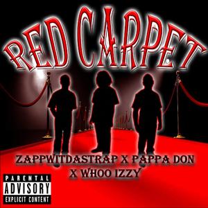 Red Carpet (feat. Whoo Izzy & Pappa Donn)