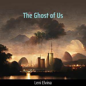 The Ghost of Us