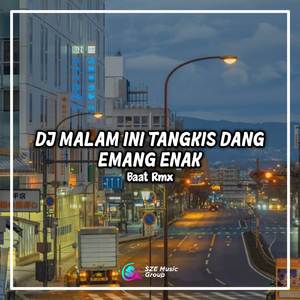 Dj Malam Ini Tangkis Dang X Emang Enak (Fyp TikTok)