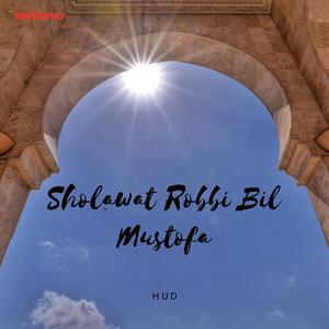 Sholawat Robbi Bil Mustofa