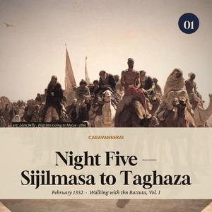 Night Five — Sijilmasa to Taghaza, 1352