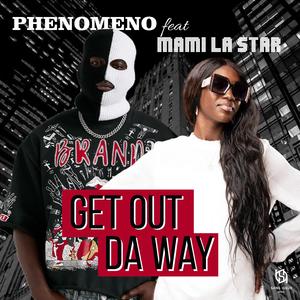Get Out Da Way (feat. Mami La Star)