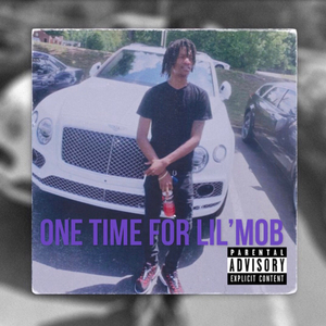 One Time For Lil'Mob (feat. POD Drell & Lil'Mob)