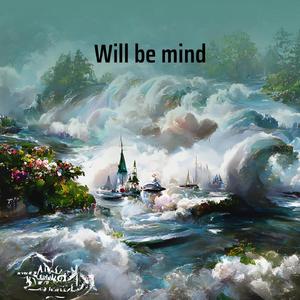 Will Be Mind