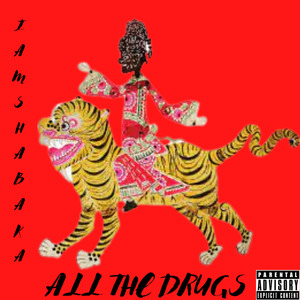ALL THE DRUGS