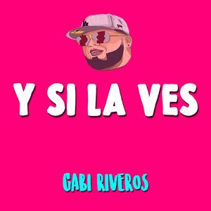 Y Si La Ves