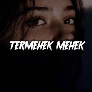TERMEHEK MEHEK