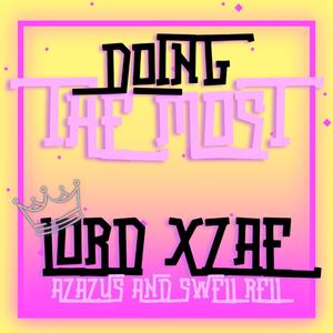 Doing The Most (feat. Azazus, Swell Rell & ModestMind)