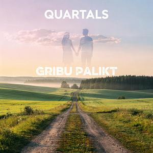 gribu palikt