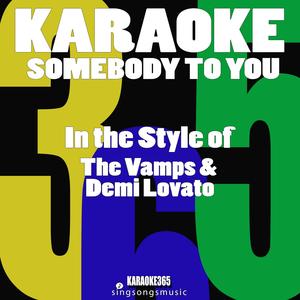 Somebody to You (In the Style of the Vamps & Demi Lovato) [Karaoke Version]