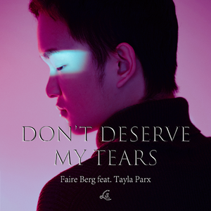 Don't Deserve My Tears (feat. Tayla Parx)