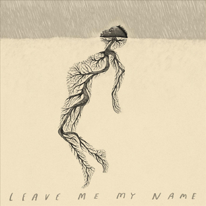 Leave Me My Name