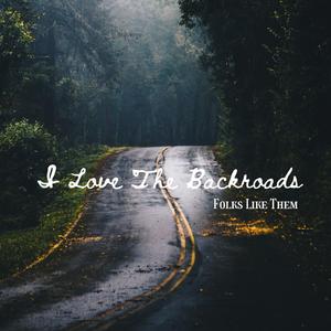 I Love the Backroads