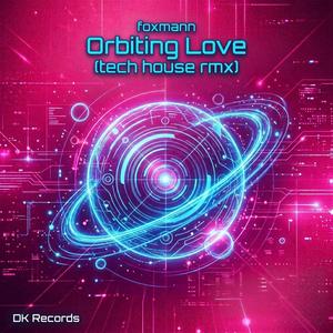 Orbiting Love (tech house rmx)