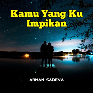 Kamu Yang Ku Impikan 3