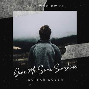Give me some sunshine guitar cover